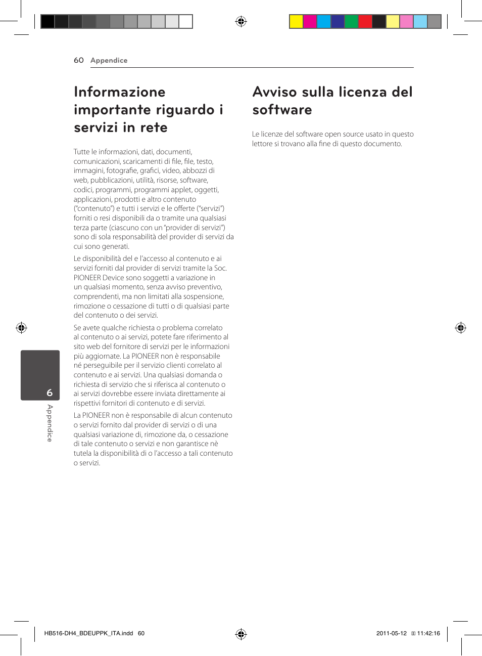 60 informazione importante riguardo i servizi, In rete, 60 avviso sulla licenza del software | Informazione importante riguardo i servizi in rete, Avviso sulla licenza del software | Pioneer BCS-FS111 User Manual | Page 246 / 376
