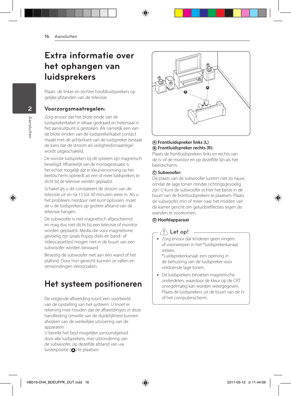 Het systeem positioneren, Voorzorgsmaatregelen, Let op | Pioneer BCS-FS111 User Manual | Page 322 / 376