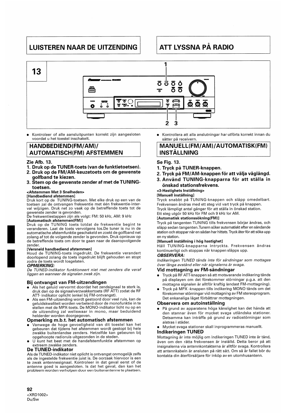 Handbediend(fm/am)/ automatisch(fm) afstemmen, Zieafb. 13, Druk op de tuner-toets (van de funktietoetsen) | Bij ontvangst van fm-uitzendingen, Opmerking m.b.t. het automatisch afstemmen, De tuned-indikator, Se fig. 13, Tryck pà tuner-knappen, Tryck pa fm/am-knappen för att väija väglängd, Vid mottagning av fm-sändningar | Pioneer SX-209RDS User Manual | Page 92 / 130