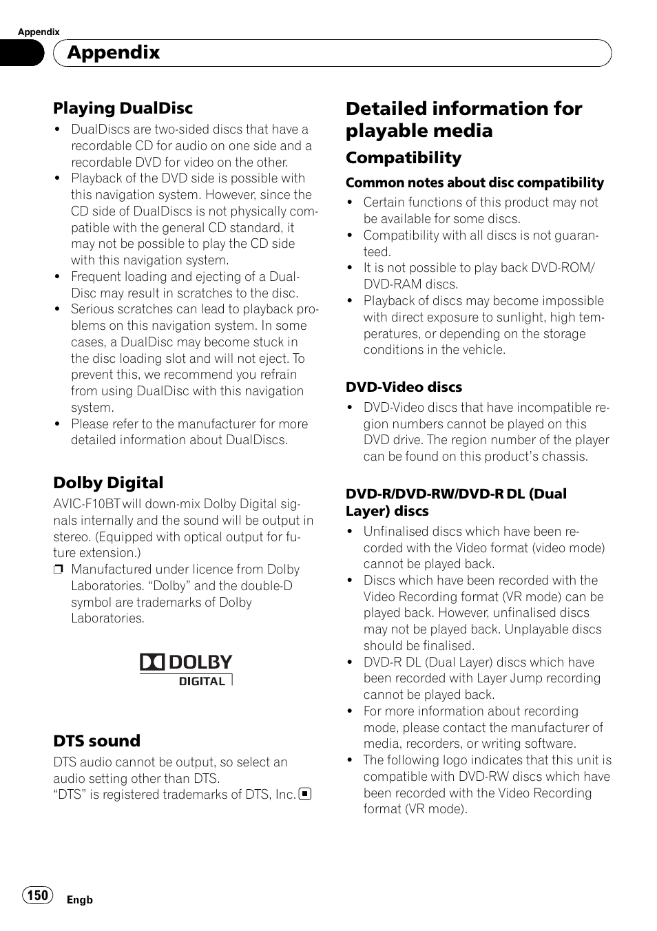 Playing dualdisc 150, Dolby digital 150, Dts sound 150 | Detailed information for playable media, Compatibility 150, Appendix, Playing dualdisc, Dolby digital, Dts sound, Compatibility | Pioneer AVIC-F10BT User Manual | Page 150 / 172