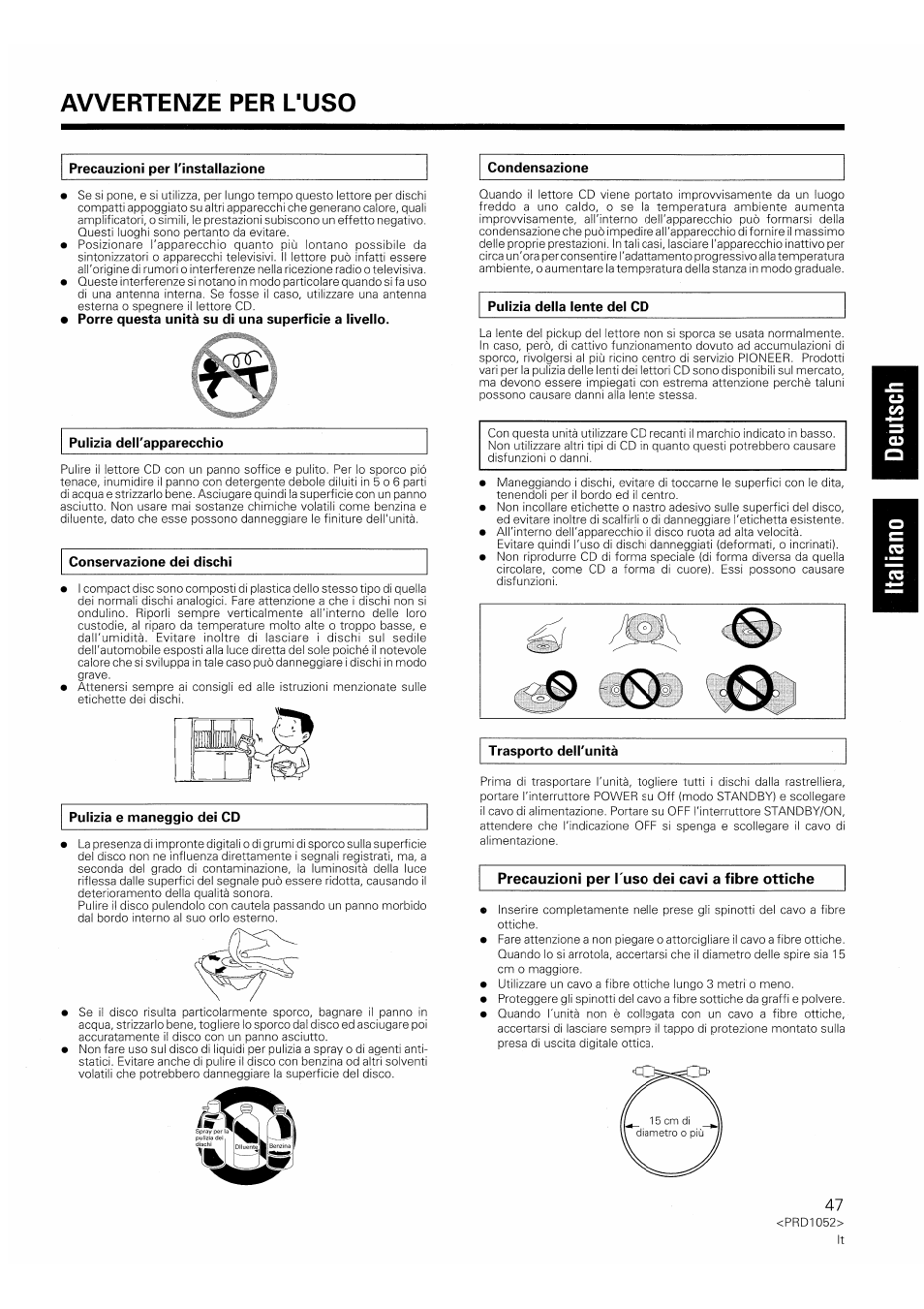 Precauzioni per l'installazione, Pulizia dell'apparecchio, Conservazione dei dischi | Pulizia e maneggio dei cd, Condensazione, Pulizia della lente del cd, Trasporto deh'unìtà, Precauzioni per i uso dei cavi a fibre ottiche, Avvertenze per l'uso | Pioneer PD-F1007 User Manual | Page 47 / 84