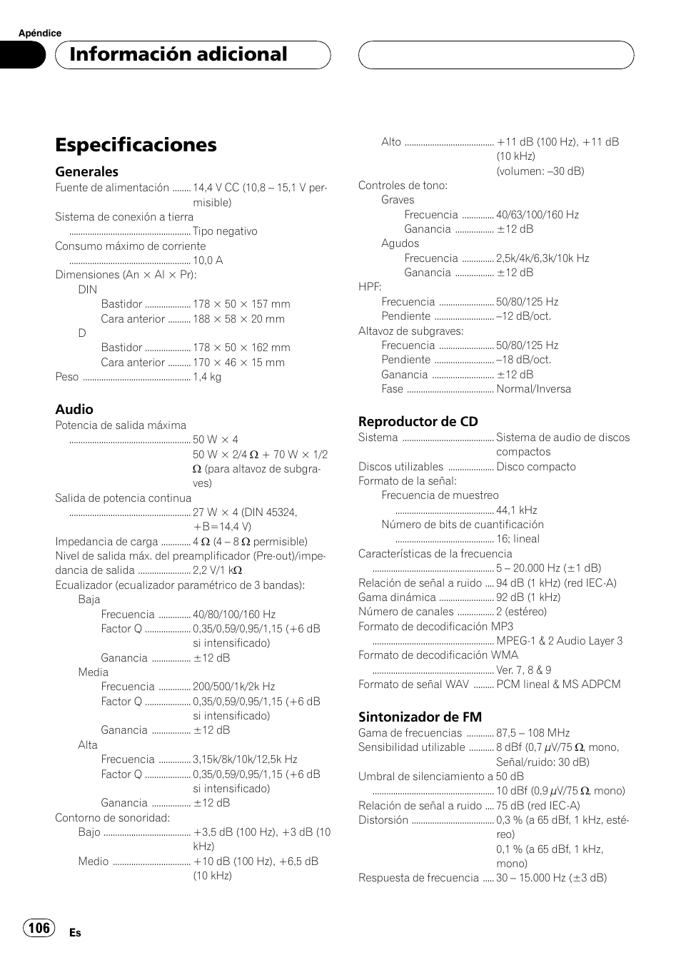 Especificaciones 106, Especificaciones, Información adicional | Generales, Audio, Reproductor de cd, Sintonizador de fm | Pioneer DEH-P6700MP User Manual | Page 106 / 108