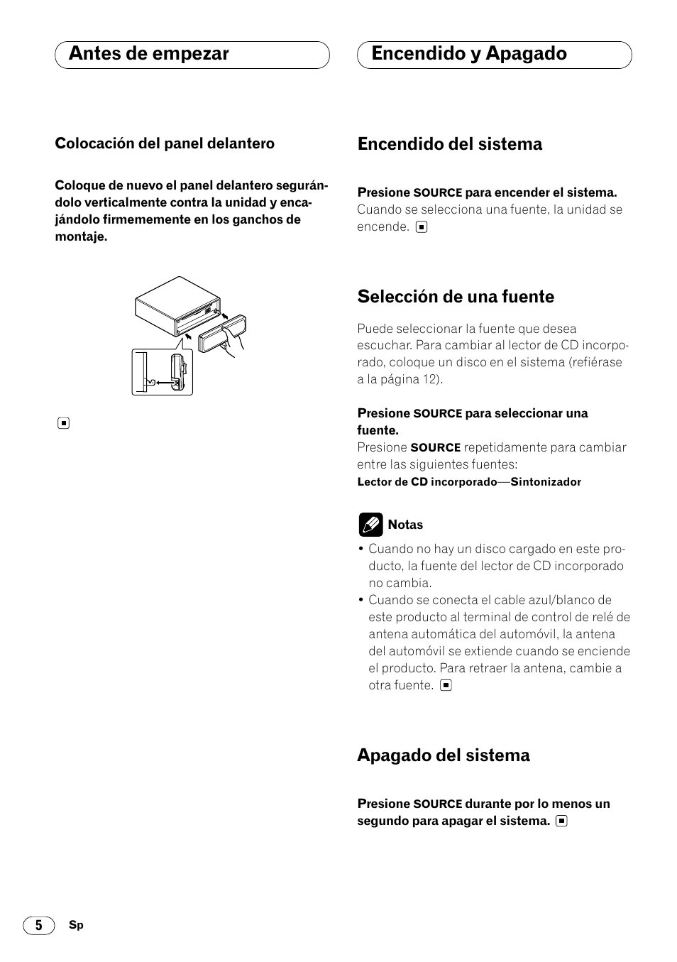 Colocación del panel delantero 5, Encendido y apagado, Antes de empezar encendido y apagado | Encendido del sistema, Selección de una fuente, Apagado del sistema | Pioneer DEH-2460R User Manual | Page 26 / 124