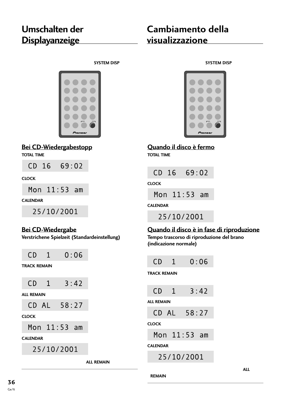 Umschalten der displayanzeige, Bei cd-wiedergabestopp, Cambiamento della visualizzazione | Quando il disco è fermo, Bei cd-wiedergabe, Quando il disco è in fase di riproduzione | Pioneer CT-F10 User Manual | Page 108 / 146