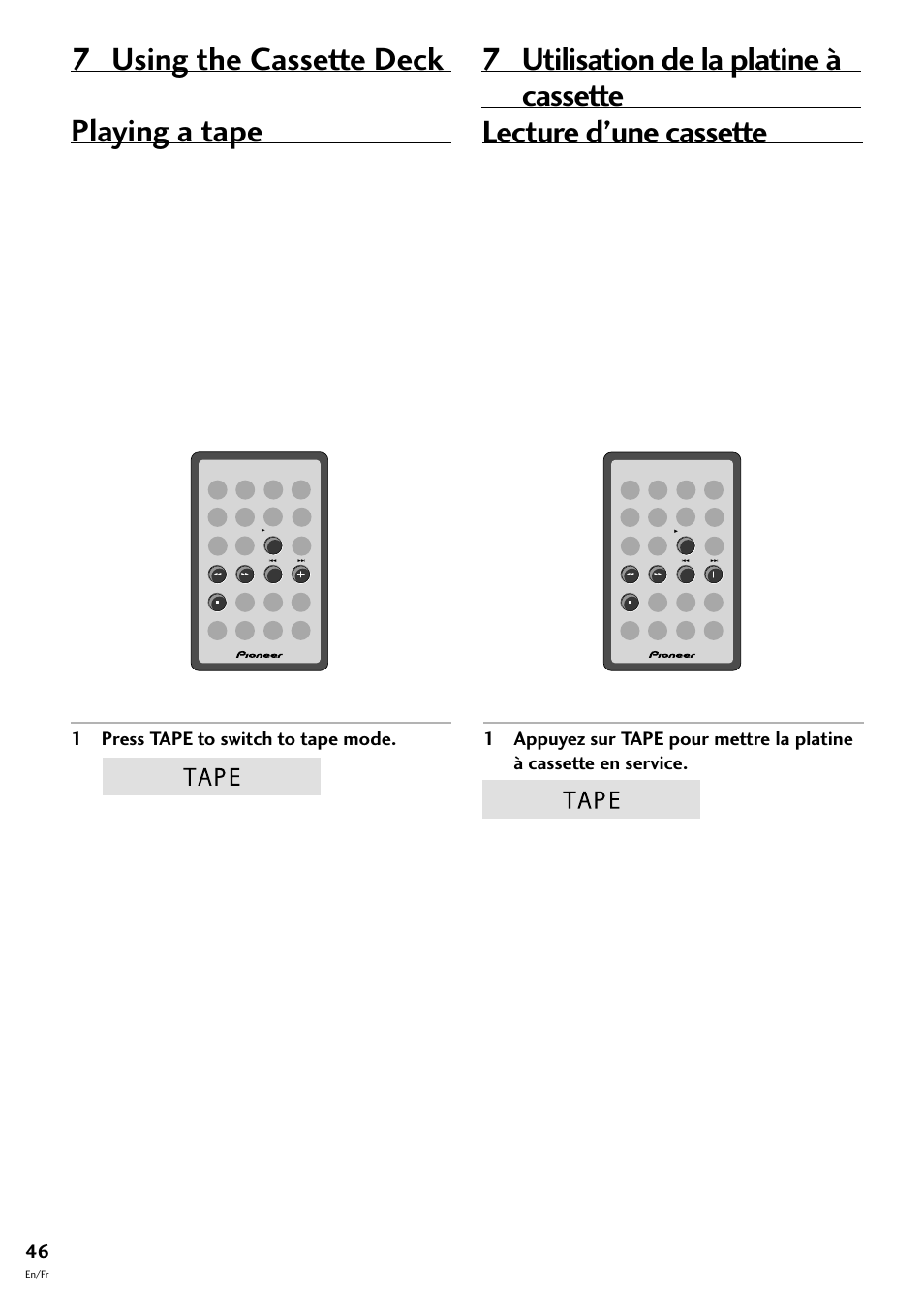 Lecture d’une cassette, Playing a tape, 7 using the cassette deck | 7 utilisation de la platine à cassette, 1 press tape to switch to tape mode | Pioneer CT-F10 User Manual | Page 46 / 146