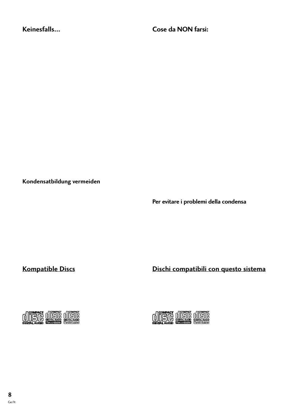 Kondensatbildung vermeiden, Per evitare i problemi della condensa, 2 installing and connecting up | Keinesfalls, Kompatible discs, Cose da non farsi, Dischi compatibili con questo sistema | Pioneer CT-F10 User Manual | Page 80 / 146