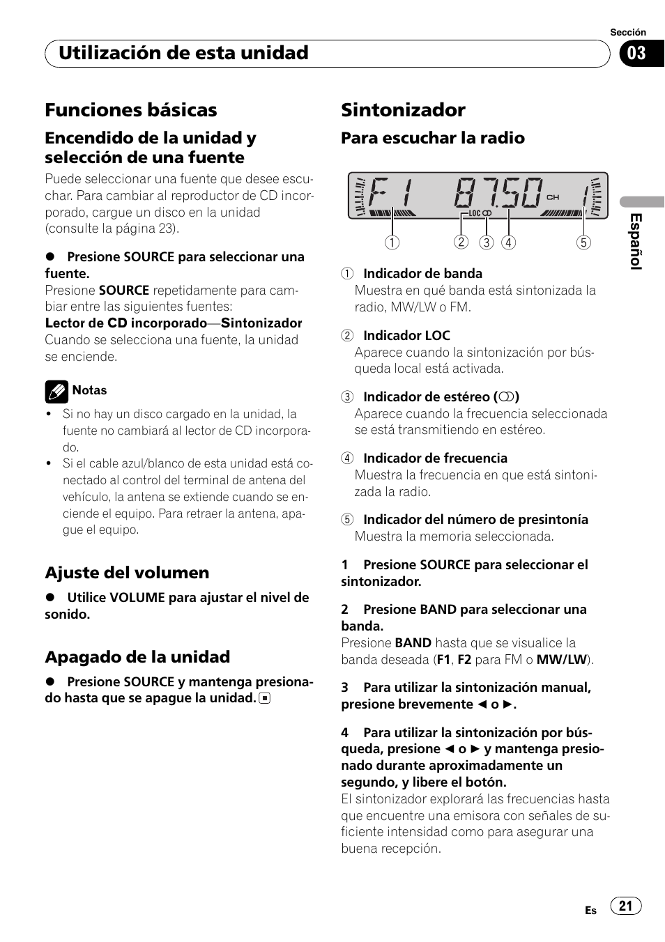 Utilización de esta unidad funciones básicas 21, Encendido de la unidad y selección de, Una fuente 21 | Ajuste del volumen 21, Apagado de la unidad 21, Sintonizador 21, Para escuchar la radio 21, Funciones básicas, Sintonizador, Utilización de esta unidad | Pioneer DEH-281MP User Manual | Page 21 / 124