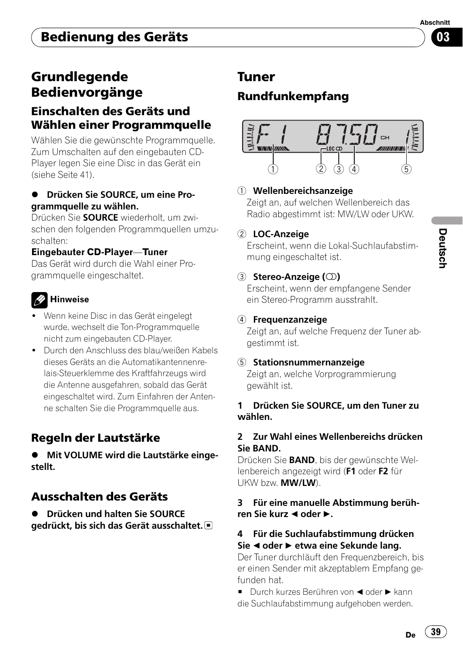 Einschalten des geräts und wählen, Einer programmquelle 39, Regeln der lautstärke 39 | Ausschalten des geräts 39, Tuner 39, Rundfunkempfang 39, Grundlegende bedienvorgänge, Tuner, Bedienung des geräts | Pioneer DEH-281MP User Manual | Page 39 / 124