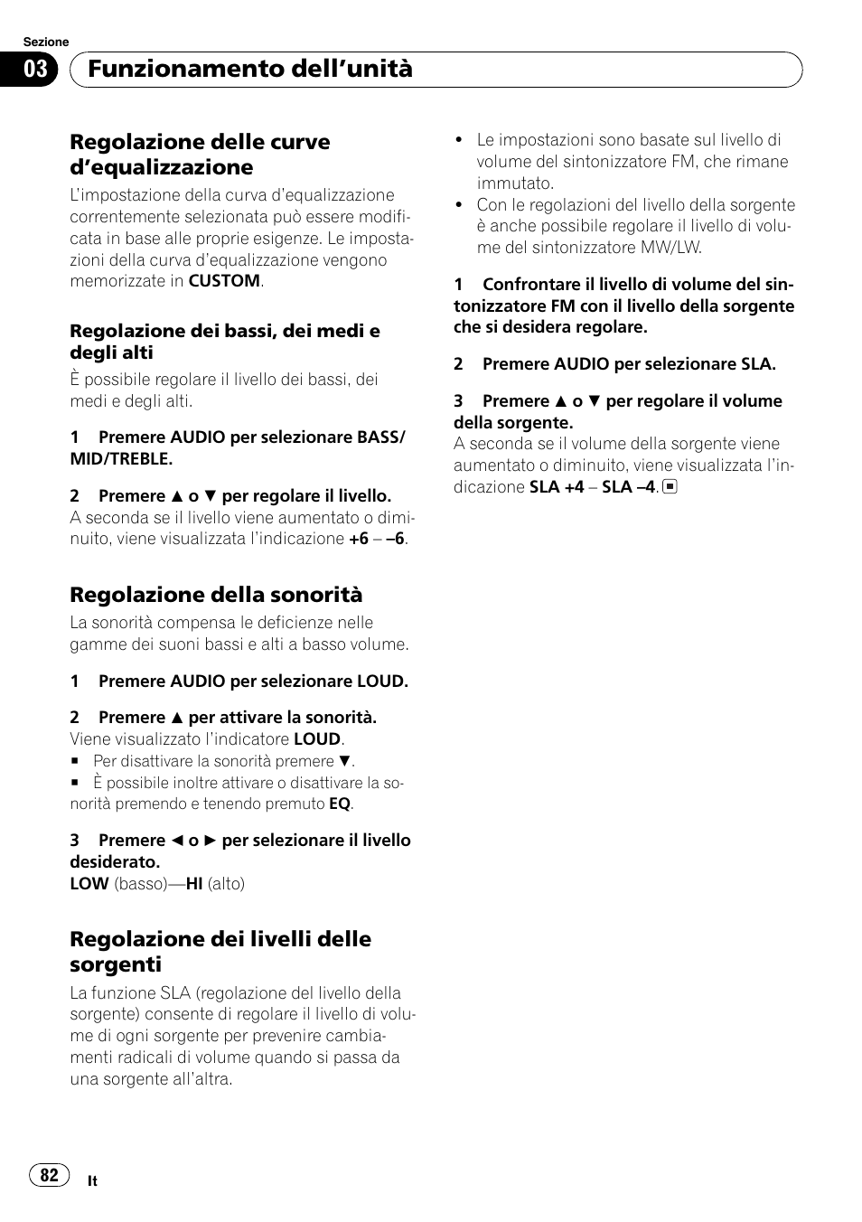 Regolazione delle curve, Dequalizzazione 82, Regolazione della sonorità 82 | Regolazione dei livelli delle, Sorgenti 82, Funzionamento dellunità, Regolazione delle curve dequalizzazione, Regolazione della sonorità, Regolazione dei livelli delle sorgenti | Pioneer DEH-281MP User Manual | Page 82 / 124