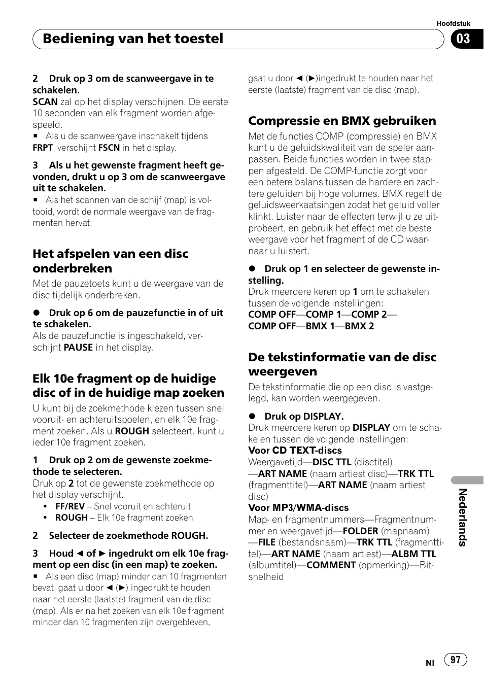 Het afspelen van een disc, Onderbreken 97, Elk 10e fragment op de huidige disc of | In de huidige map zoeken 97, Compressie en bmx gebruiken 97, De tekstinformatie van de disc, Weergeven 97, Elk 10e fragment op de huidige disc of in de, Huidige map zoeken op bladzijde 97.), Bediening van het toestel | Pioneer DEH-281MP User Manual | Page 97 / 124