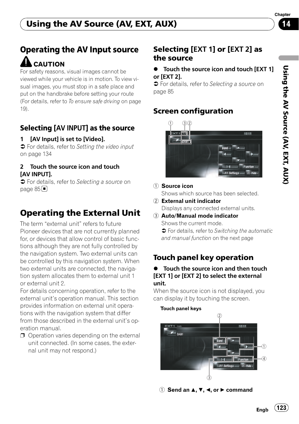 Selecting [av input] as the, Source, Operating the external unit | Selecting [ext 1] or [ext 2] as the, Screen configuration 123, Touch panel key operation 123, Operating the av input source, Using the av source (av, ext, aux), Selecting [av input] as the source, Selecting [ext 1] or [ext 2] as the source | Pioneer AVIC-HD3-II User Manual | Page 123 / 193