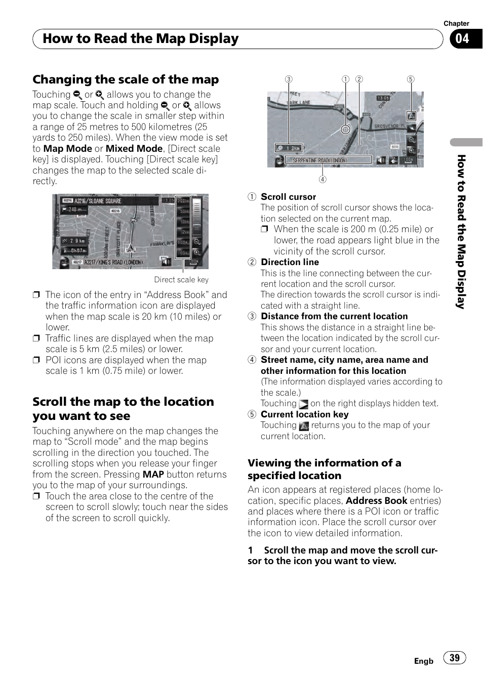 Changing the scale of the map 39, Scroll the map to the location you want, To see | How to read the map display, Changing the scale of the map, Scroll the map to the location you want to see | Pioneer AVIC-HD3-II User Manual | Page 39 / 193