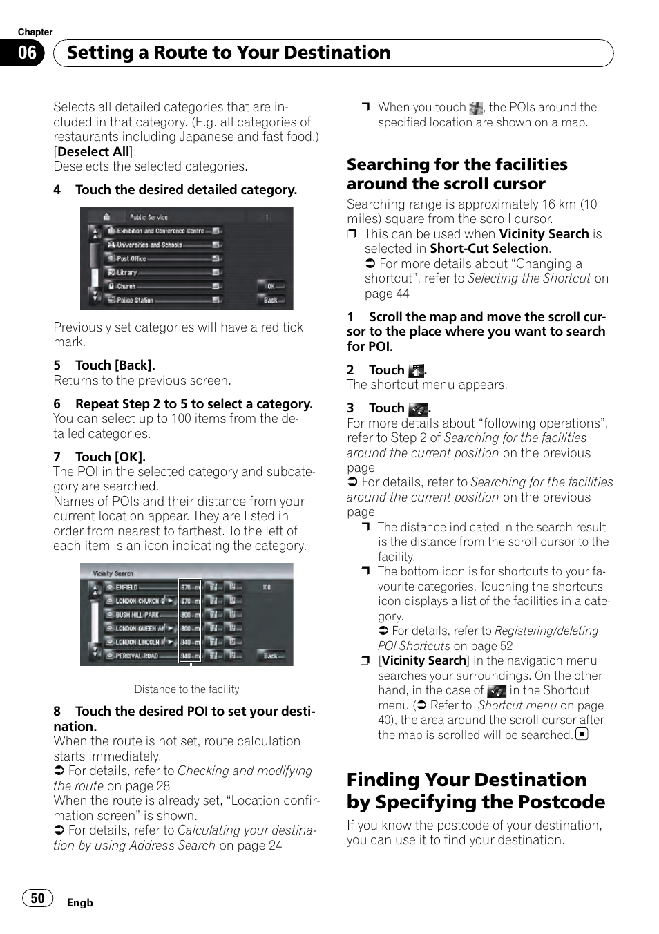 Searching for the facilities around the, Scroll cursor, Finding your destination by specifying the | Postcode, Setting a route to your destination | Pioneer AVIC-HD3-II User Manual | Page 50 / 193