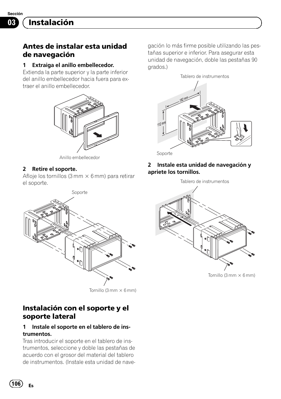 Antes de instalar esta unidad de, Navegación, Instalación con el soporte y el soporte | Lateral, 03 instalación, Antes de instalar esta unidad de navegación, Instalación con el soporte y el soporte lateral | Pioneer AVIC-F30BT User Manual | Page 106 / 172