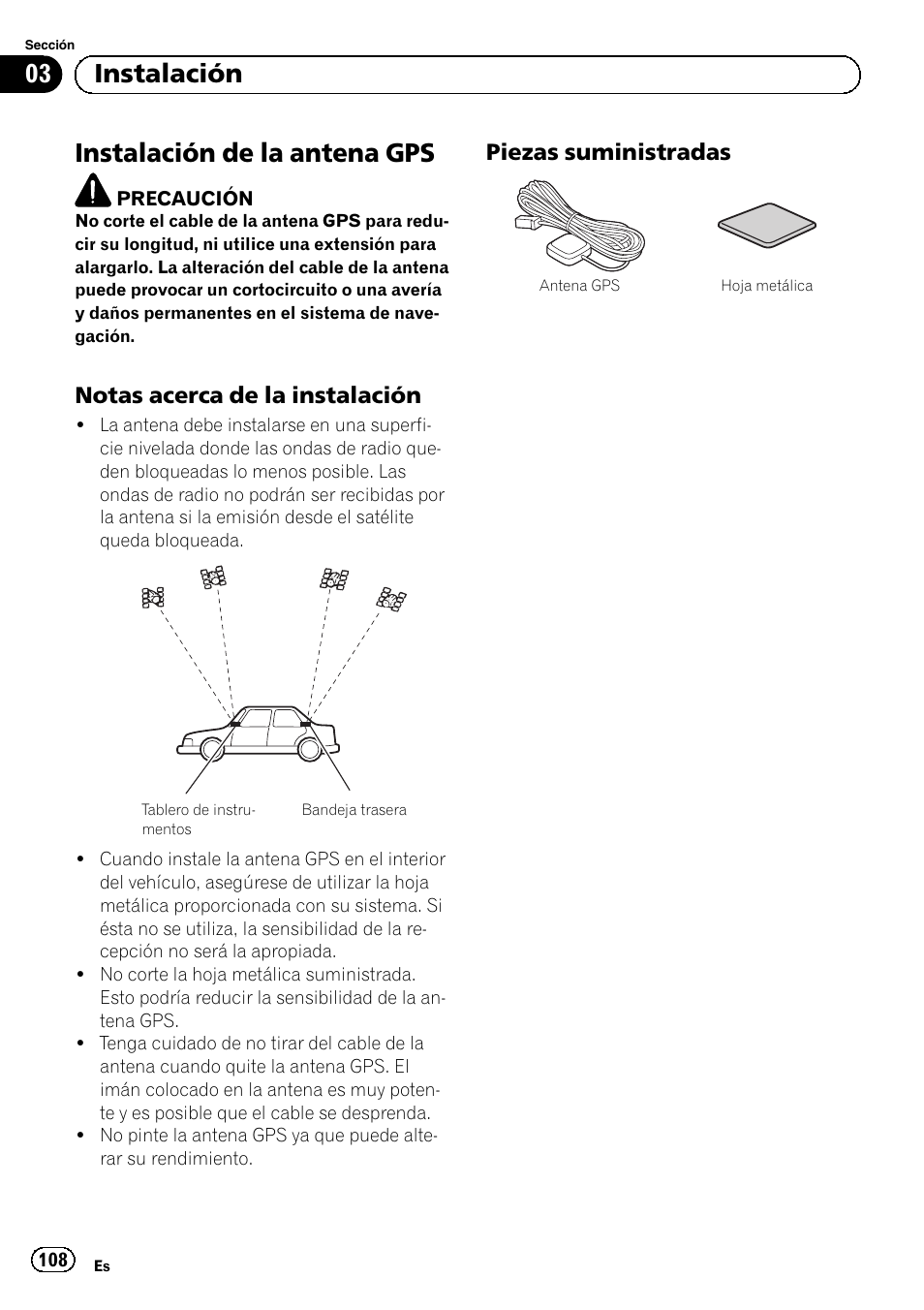 Instalación de la antena gps, Notas acerca de la instalación 108, Piezas suministradas 108 | 03 instalación, Notas acerca de la instalación, Piezas suministradas | Pioneer AVIC-F30BT User Manual | Page 108 / 172