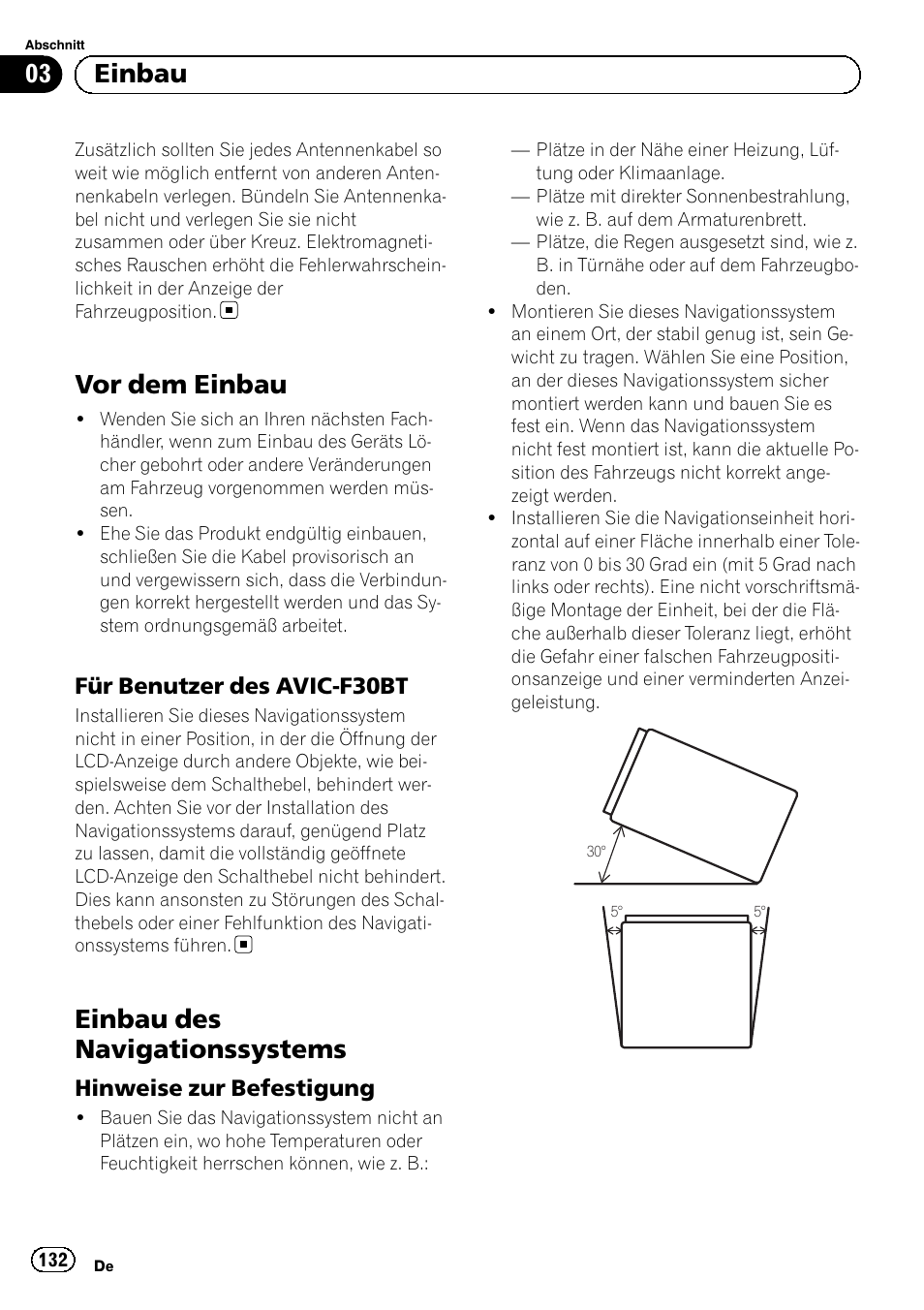 Vor dem einbau, Für benutzer des avic-f30bt 132, Einbau des navigationssystems | Hinweise zur befestigung 132, 03 einbau | Pioneer AVIC-F30BT User Manual | Page 132 / 172