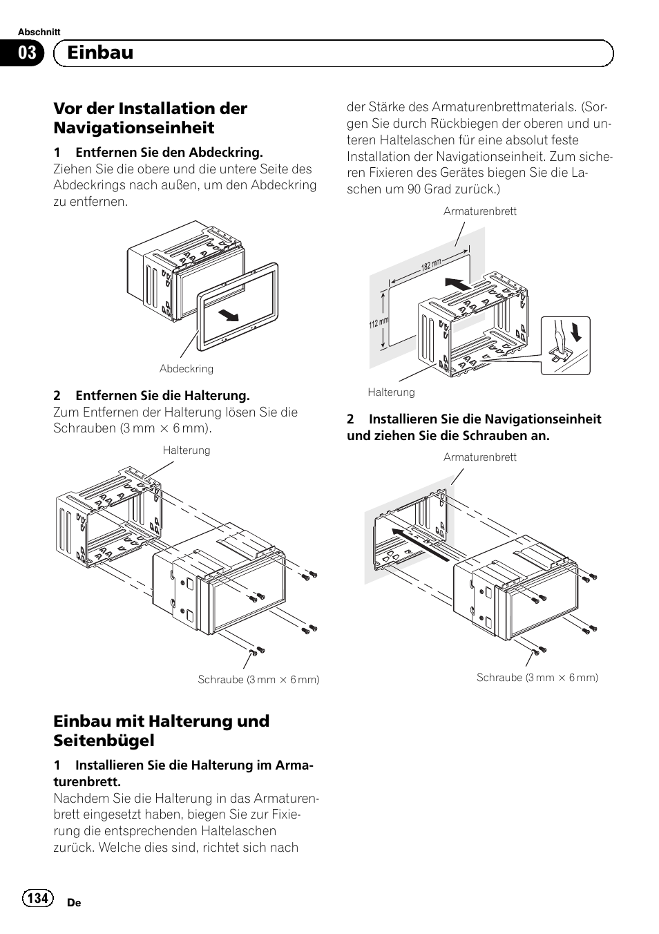 Vor der installation der, Navigationseinheit, Einbau mit halterung und | Seitenbügel, 03 einbau, Vor der installation der navigationseinheit, Einbau mit halterung und seitenbügel | Pioneer AVIC-F30BT User Manual | Page 134 / 172