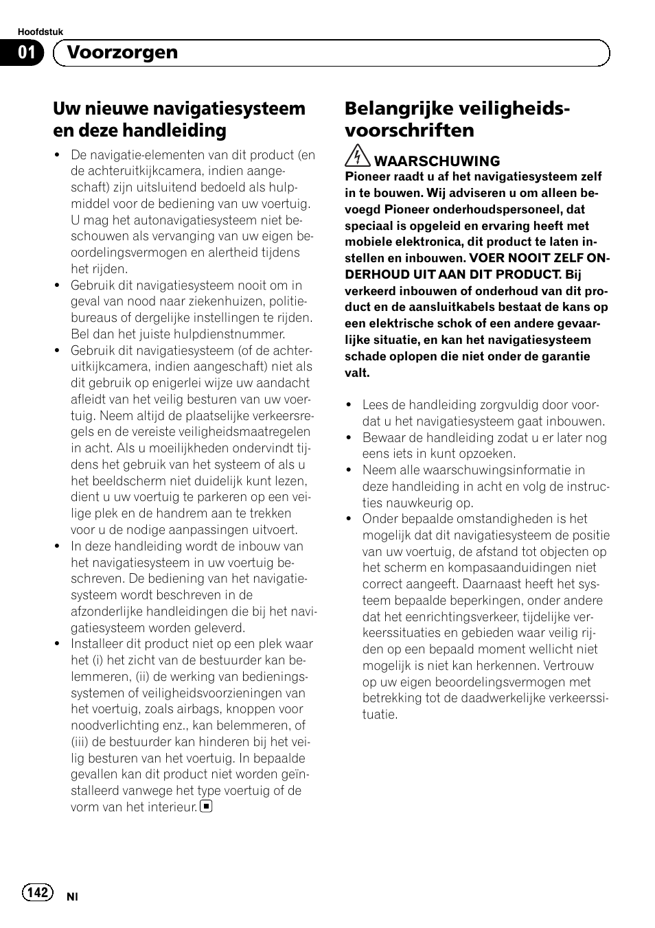 Voorzorgen, Uw nieuwe navigatiesysteem en deze, Handleiding | Belangrijke veiligheidsvoorschriften, Uw nieuwe navigatiesysteem en deze handleiding, Belangrijke veiligheids- voorschriften, 01 voorzorgen | Pioneer AVIC-F30BT User Manual | Page 142 / 172