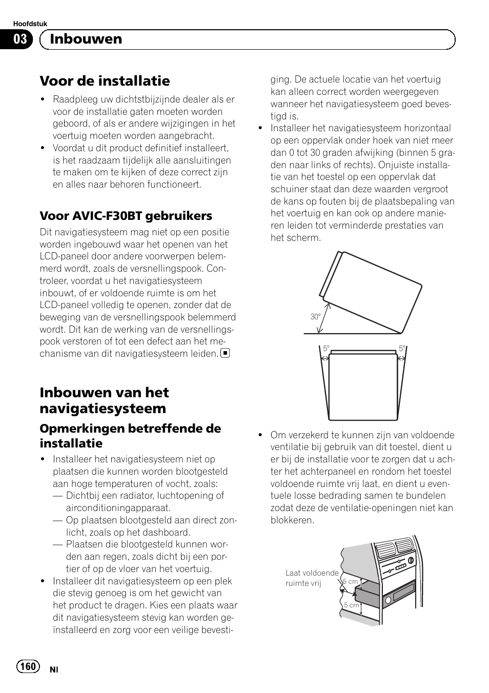 Voor de installatie, Voor avic-f30bt gebruikers 160, Inbouwen van het navigatiesysteem | Opmerkingen betreffende de, Installatie, 03 inbouwen, Voor avic-f30bt gebruikers, Opmerkingen betreffende de installatie | Pioneer AVIC-F30BT User Manual | Page 160 / 172