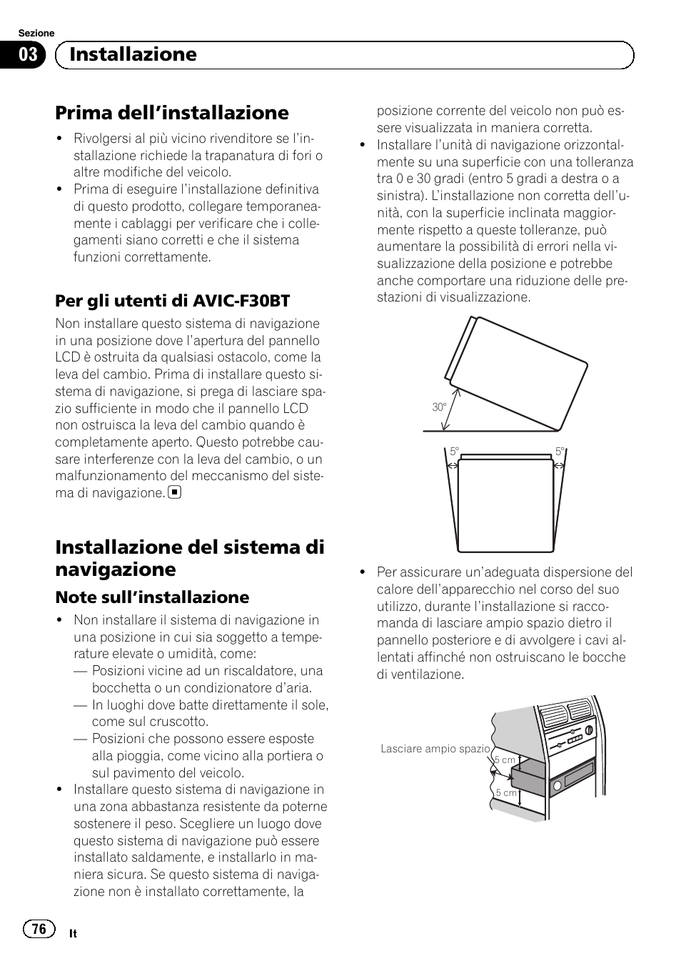 Prima dell, Installazione 76, Per gli utenti di avic-f30bt 76 | Installazione del sistema di navigazione, Note sull’installazione 76, Prima dell ’installazione, 03 installazione, Per gli utenti di avic-f30bt | Pioneer AVIC-F30BT User Manual | Page 76 / 172
