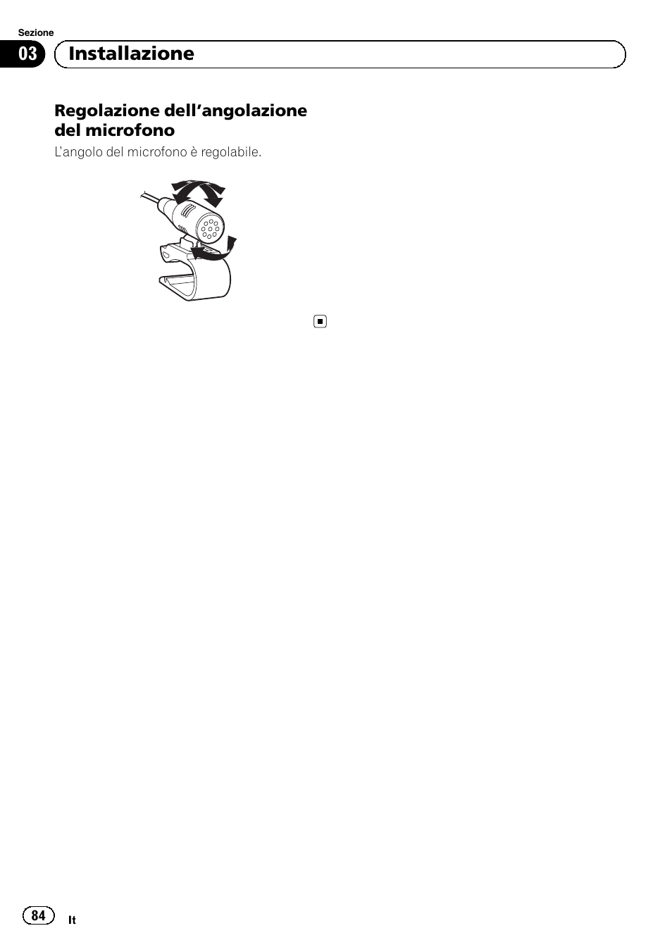 Regolazione dell’angolazione del, Microfono, 03 installazione | Pioneer AVIC-F30BT User Manual | Page 84 / 172