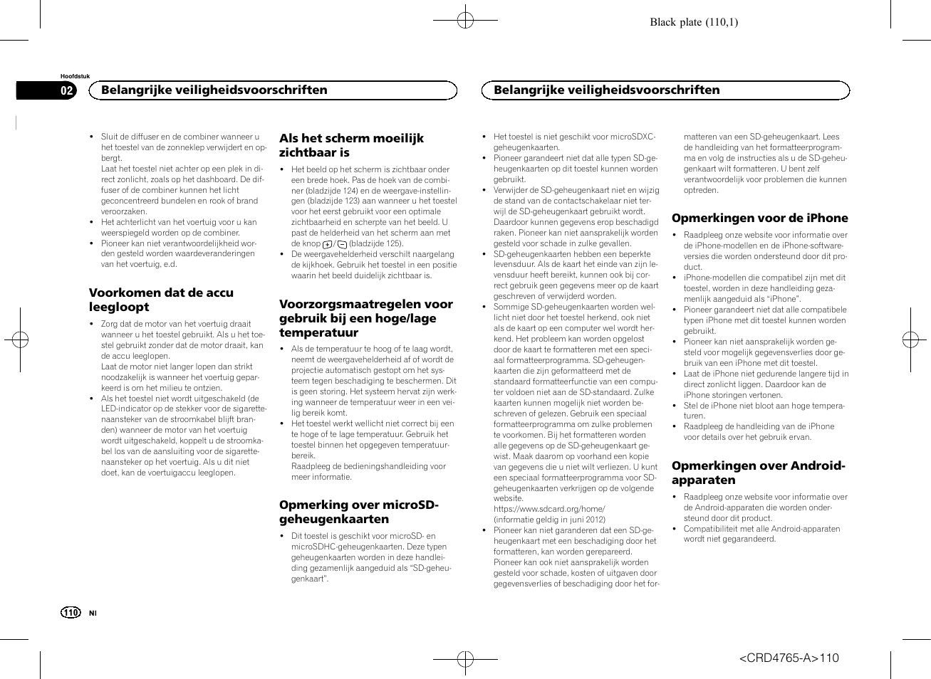 Voorkomen dat de accu leegloopt, Als het scherm moeilijk zichtbaar is, Voorzorgsmaatregelen voor gebruik bij een | Hoge/lage temperatuur, Opmerking over microsd, Geheugenkaarten, Opmerkingen voor de iphone, Opmerkingen over android, Apparaten | Pioneer SPX-HUD01 User Manual | Page 110 / 148
