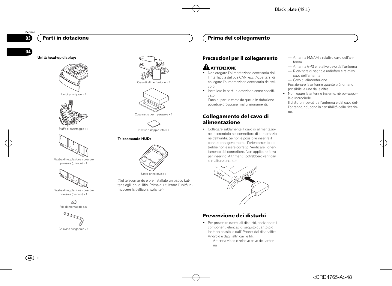 Parti in dotazione, Collegamento del cavo di, Alimentazione | Prevenzione dei disturbi, Precauzioni per il collegamento, Collegamento del cavo di alimentazione, Prima del collegamento | Pioneer SPX-HUD01 User Manual | Page 48 / 148