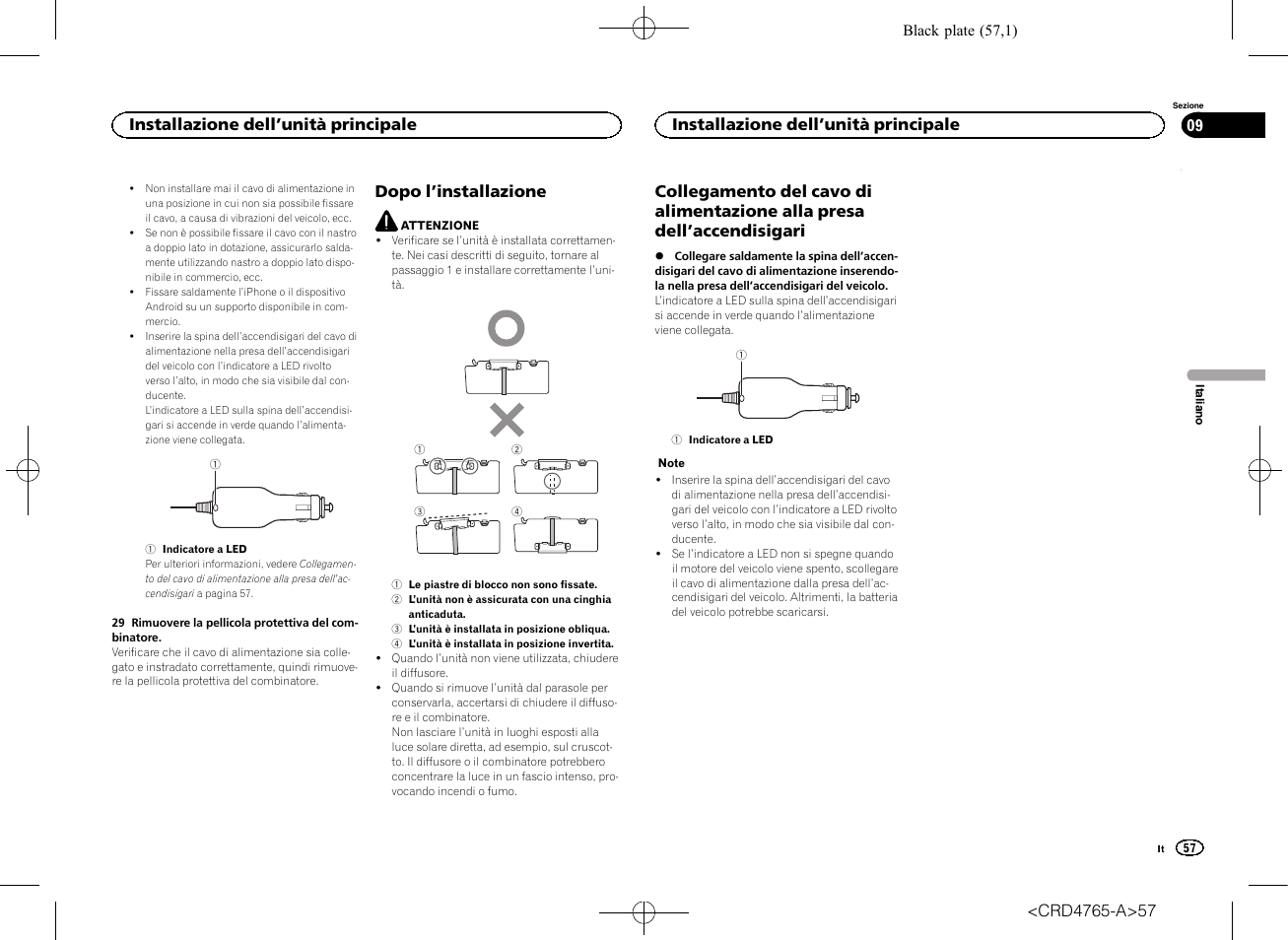 Dopo l, Installazione, Collegamento del cavo di alimentazione alla | Presa dell, Accendisigari, Dopo l ’installazione, Installazione dell ’unità principale | Pioneer SPX-HUD01 User Manual | Page 57 / 148