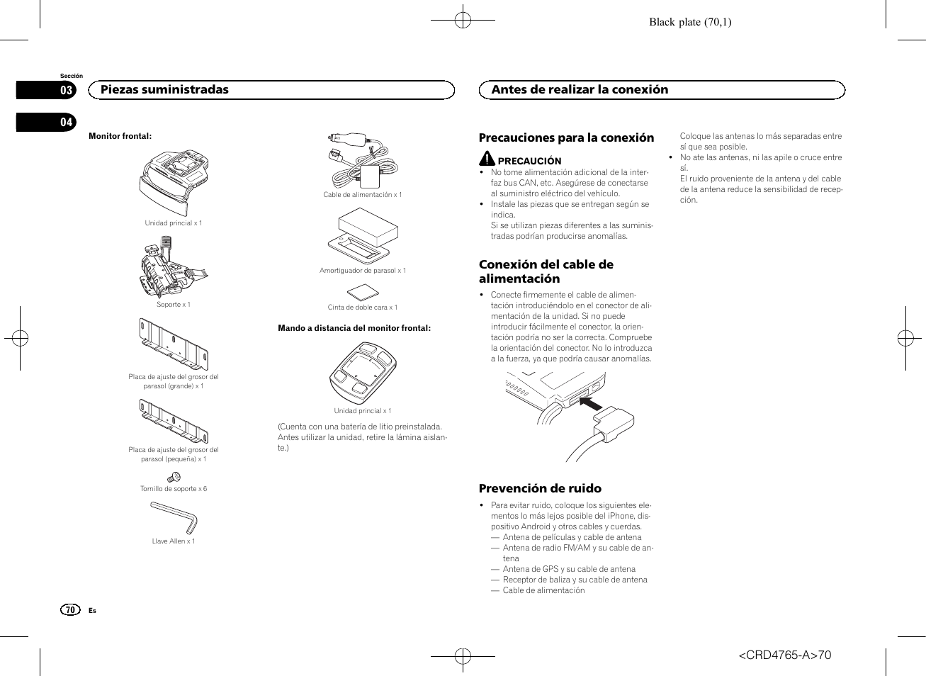 Piezas suministradas, Conexión del cable de alimentación, Prevención de ruido | Precauciones para la conexión, Antes de realizar la conexión | Pioneer SPX-HUD01 User Manual | Page 70 / 148