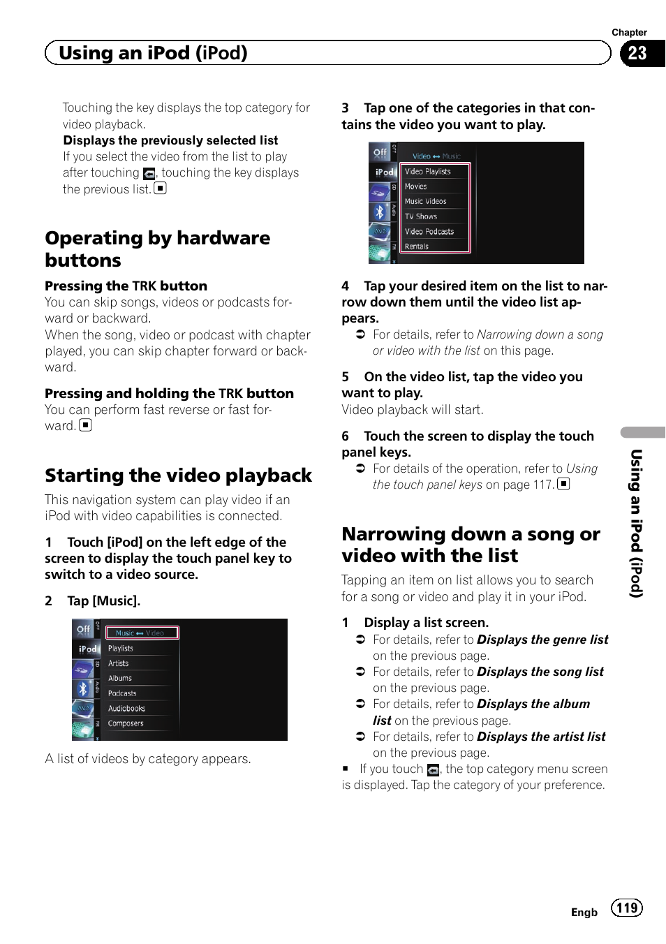 Operating by hardware buttons, Starting the video playback, Narrowing down a song or video with the | List, Narrowing down a song or video with the list, Using an ipod (ipod) | Pioneer AVIC-F840BT User Manual | Page 119 / 220
