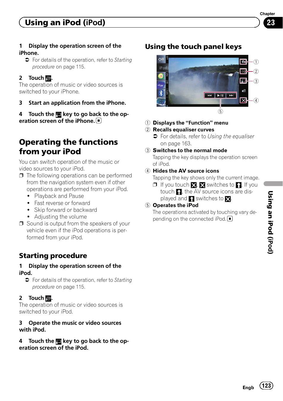 Operating the functions from your ipod, Starting procedure 123, Using the touch panel keys 123 | Operating the func, Using an ipod (ipod), Starting procedure, Using the touch panel keys | Pioneer AVIC-F840BT User Manual | Page 123 / 220