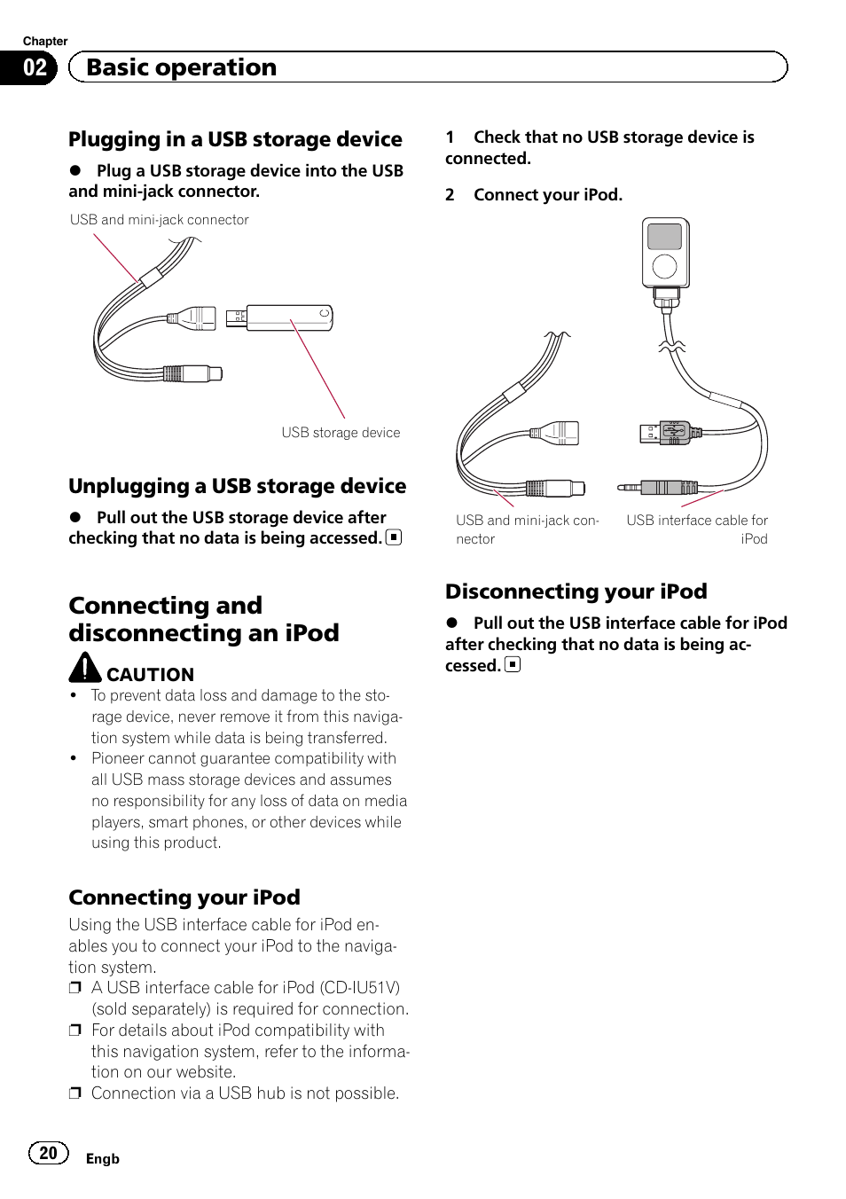 Plugging in a usb storage device 20, Unplugging a usb storage device 20, Connecting and disconnecting an ipod | Connecting your ipod 20, Disconnecting your ipod 20, 02 basic operation, Plugging in a usb storage device, Unplugging a usb storage device, Connecting your ipod, Disconnecting your ipod | Pioneer AVIC-F840BT User Manual | Page 20 / 220