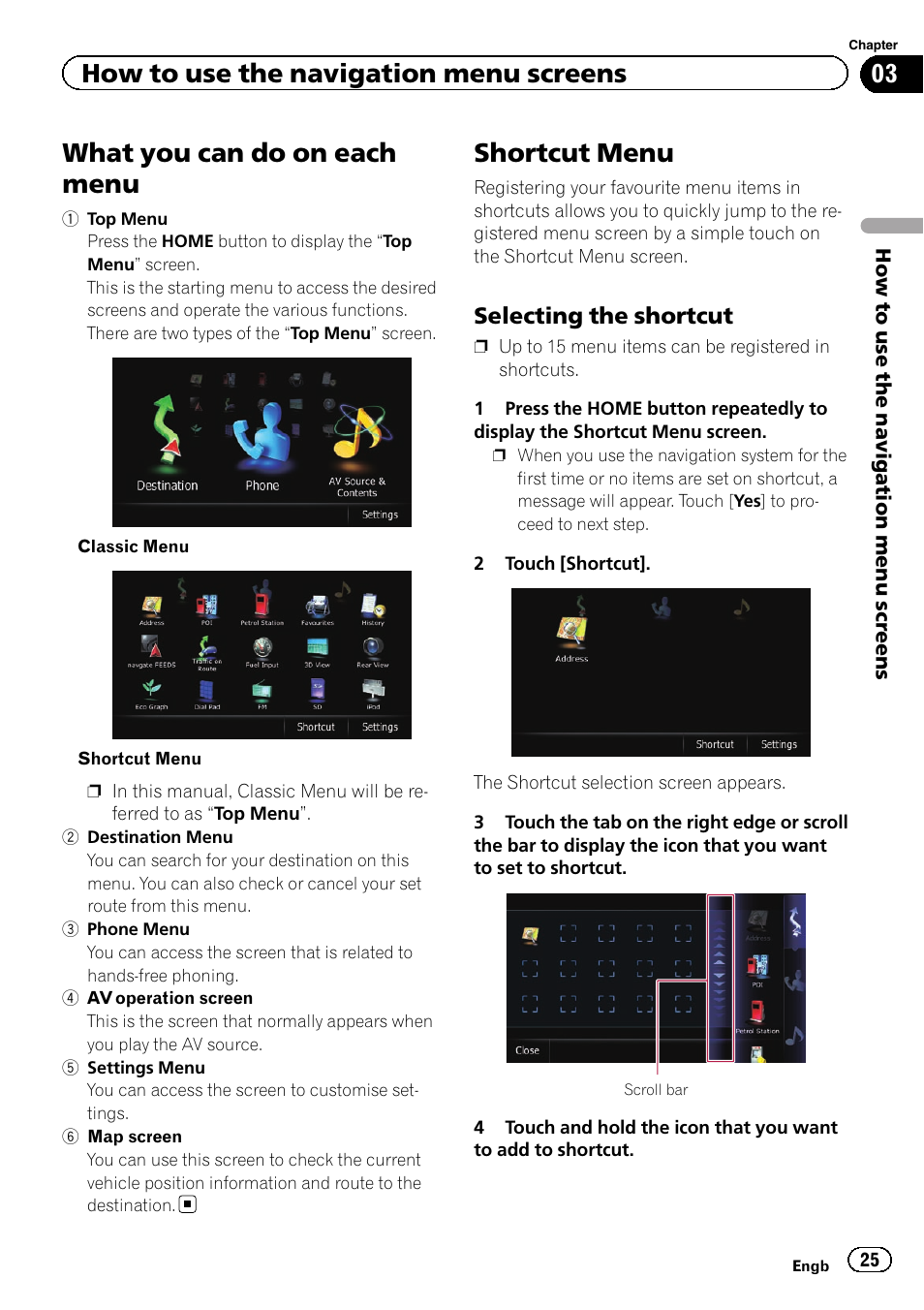 What you can do on each menu, Shortcut menu, Selecting the shortcut 25 | What you can do, How to use the navigation menu screens, Selecting the shortcut | Pioneer AVIC-F840BT User Manual | Page 25 / 220
