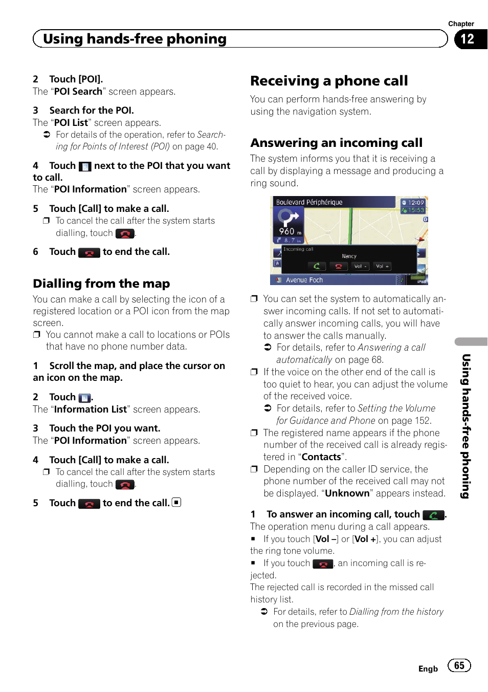 Dialling from the map 65, Receiving a phone call, Answering an incoming call 65 | Dialling from the map, Using hands-free phoning, Answering an incoming call | Pioneer AVIC-F840BT User Manual | Page 65 / 220