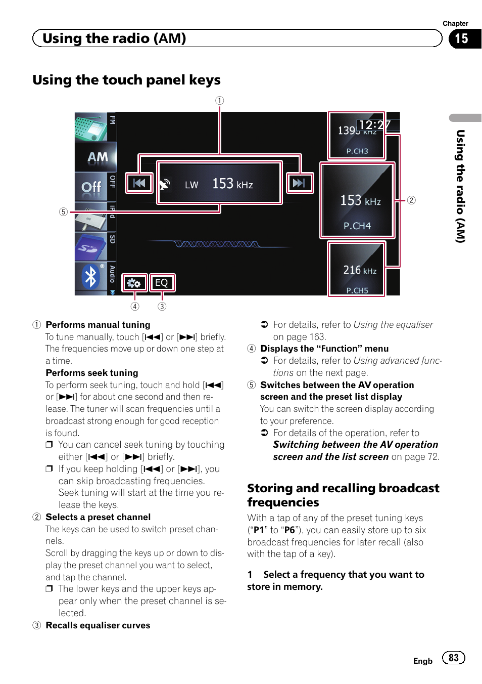 Using the touch panel keys, Storing and recalling broadcast, Frequencies | Using the touch panel, Using the radio (am), Storing and recalling broadcast frequencies | Pioneer AVIC-F840BT User Manual | Page 83 / 220