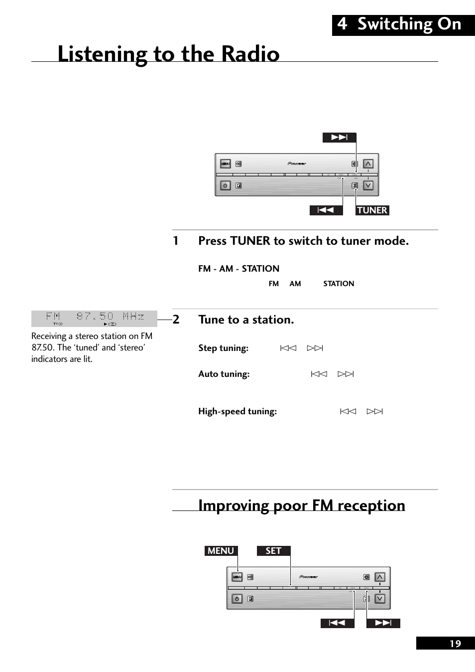 Listening to the radio, 4 switching on, Improving poor fm reception | 1press tuner to switch to tuner mode, 2tune to a station, Option is covered on page 27, Tuner 4 | Pioneer CT-L77 User Manual | Page 19 / 48