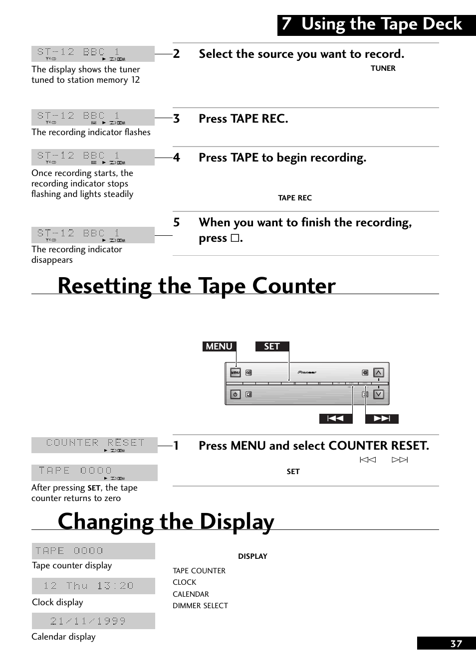 Resetting the tape counter, Changing the display, 7 using the tape deck | 2select the source you want to record, 3press tape rec, 4press tape to begin recording, 5when you want to finish the recording, press, 1press menu and select counter reset | Pioneer CT-L77 User Manual | Page 37 / 48