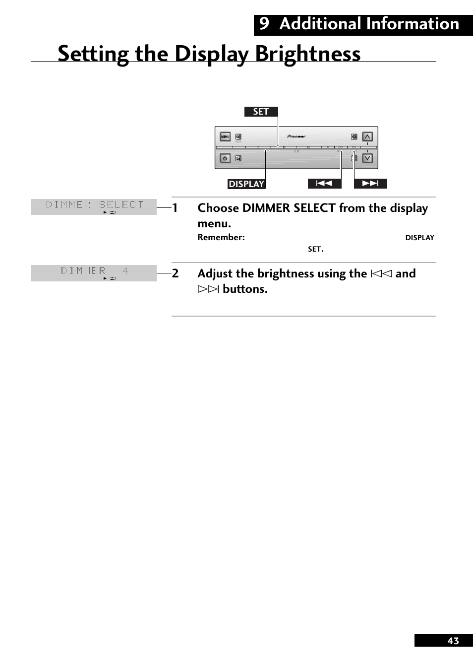 Setting the display brightness, 9 additional information, 1choose dimmer select from the display menu | 2adjust the brightness using the $ and › buttons, Button; select the option by pressing, There are five levels of brightness, Set 4 ¢ display | Pioneer CT-L77 User Manual | Page 43 / 48