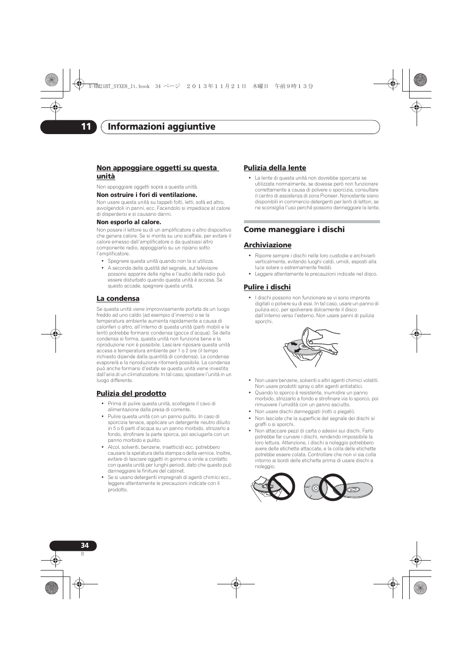 Non appoggiare oggetti su questa unità, La condensa, Pulizia del prodotto | Pulizia della lente, Come maneggiare i dischi, Archiviazione, Pulire i dischi, Informazioni aggiuntive 11 | Pioneer X-HM21BT-S User Manual | Page 142 / 256