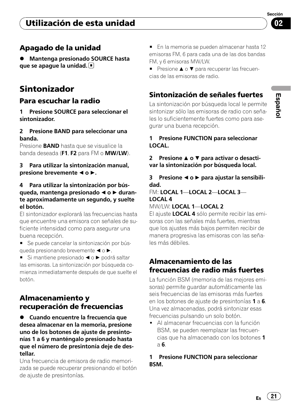 Apagado de la unidad 21, Sintonizador, Para escuchar la radio 21 | Almacenamiento y recuperación de, Frecuencias, Sintonización de señales fuertes 21, Almacenamiento de las frecuencias de, Radio más fuertes, Utilización de esta unidad | Pioneer DEH-1900R User Manual | Page 21 / 109