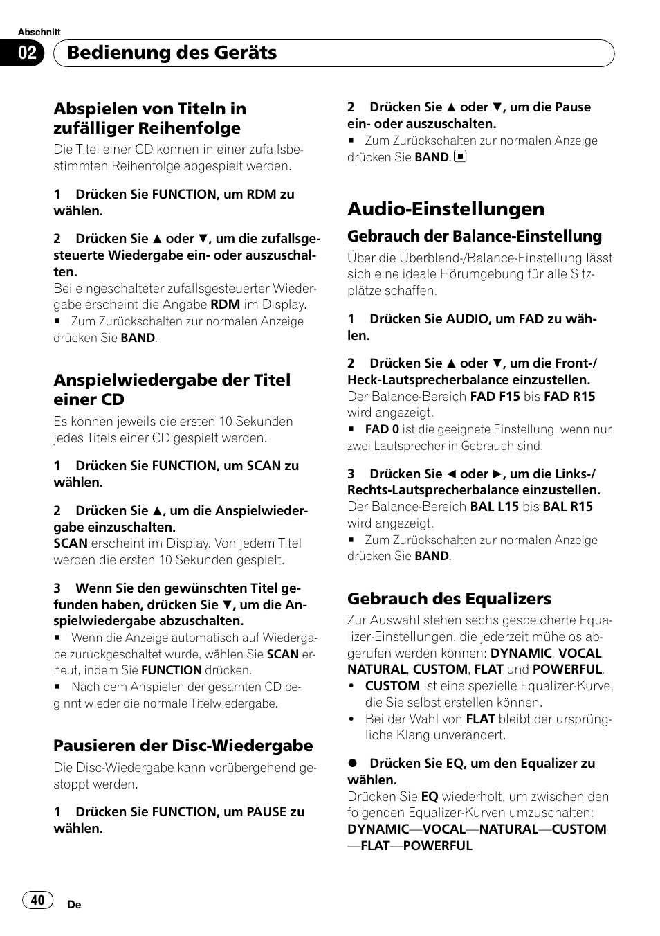 Abspielen von titeln in zufälliger, Reihenfolge, Anspielwiedergabe der titel einer | Pausieren der disc-wiedergabe 40, Audio-einstellungen, Gebrauch der balance-einstellung 40, Gebrauch des equalizers 40, Bedienung des geräts, Abspielen von titeln in zufälliger reihenfolge, Anspielwiedergabe der titel einer cd | Pioneer DEH-1900R User Manual | Page 40 / 109