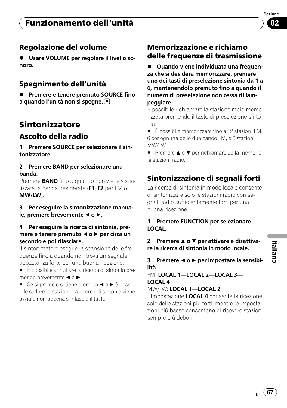 Regolazione del volume 67, Spegnimento dell’unità 67, Sintonizzatore | Ascolto della radio 67, Memorizzazione e richiamo delle, Frequenze di trasmissione, Sintonizzazione di segnali forti 67, Funzionamento dell ’unità | Pioneer DEH-1900R User Manual | Page 67 / 109