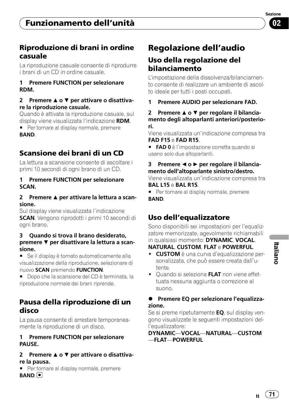 Riproduzione di brani in ordine, Casuale, Scansione dei brani di un cd 71 | Pausa della riproduzione di un, Disco, Regolazione dell, Audio 71, Uso della regolazione del, Bilanciamento, Uso dell’equalizzatore 71 | Pioneer DEH-1900R User Manual | Page 71 / 109