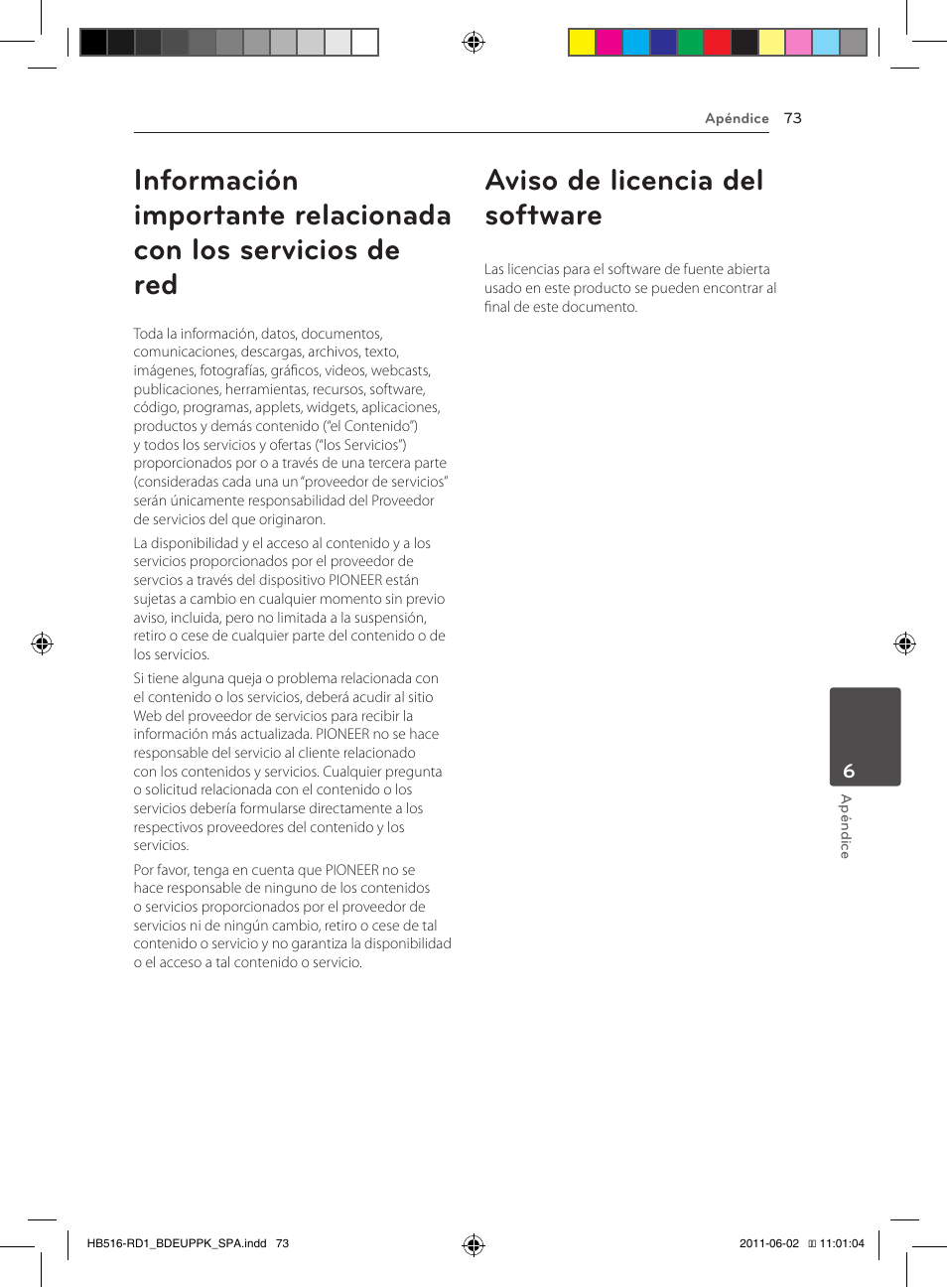 73 información importante relacionada con, Los servicios de red, 73 aviso de licencia del software | Aviso de licencia del software | Pioneer BCS-FS515 User Manual | Page 369 / 452
