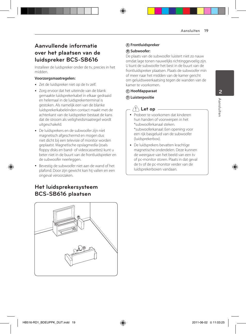 19 – aanvullende informatie over het, Plaatsen van de luidspreker bcs-sb616, 19 – het luidsprekersysteem bcs-sb616 | Plaatsen, Het luidsprekersysteem bcs-sb616 plaatsen, Let op | Pioneer BCS-FS515 User Manual | Page 387 / 452