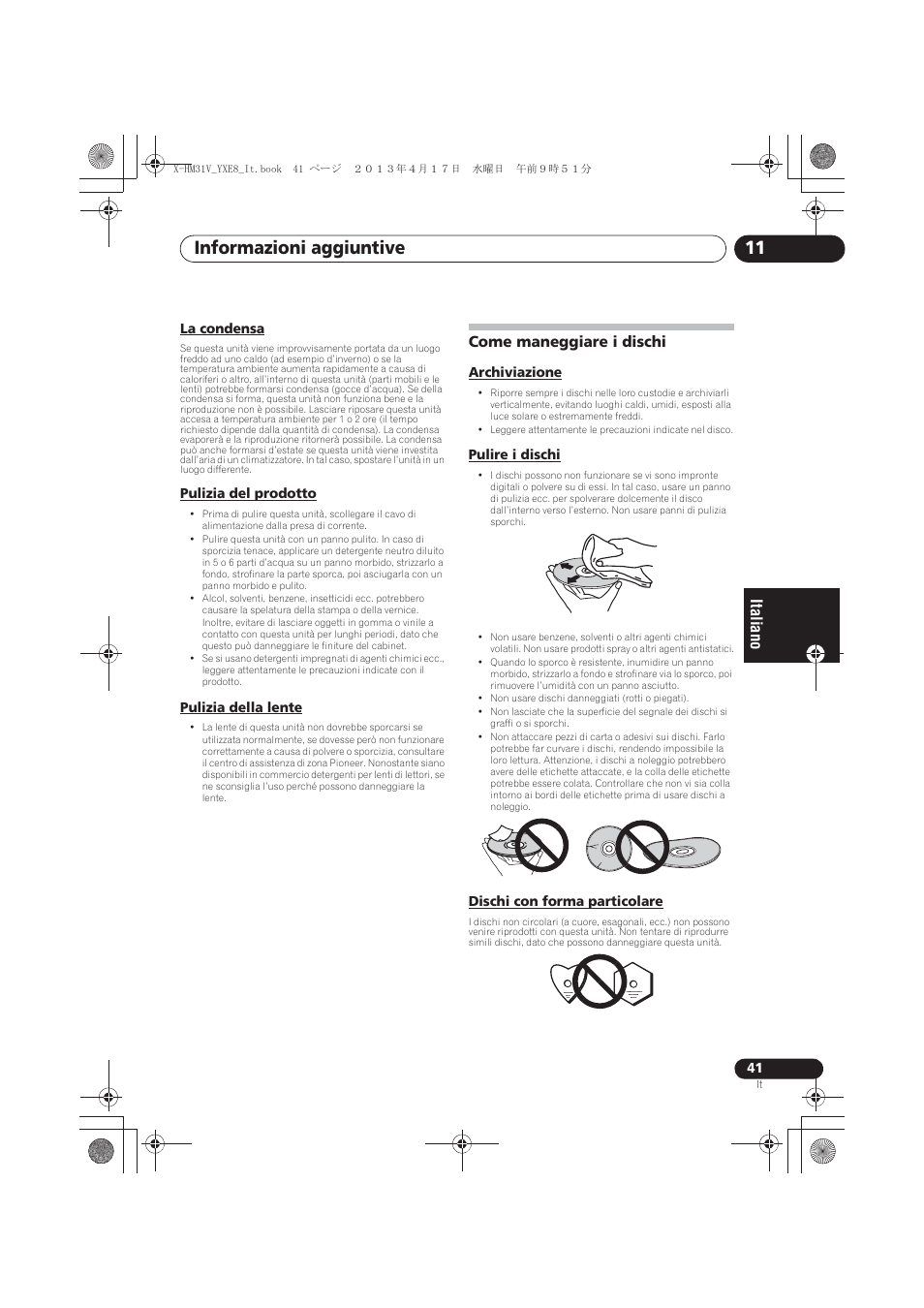 La condensa, Pulizia del prodotto, Pulizia della lente | Come maneggiare i dischi, Archiviazione, Pulire i dischi, Dischi con forma particolare, Informazioni aggiuntive 11 | Pioneer X-HM31V-K User Manual | Page 167 / 256