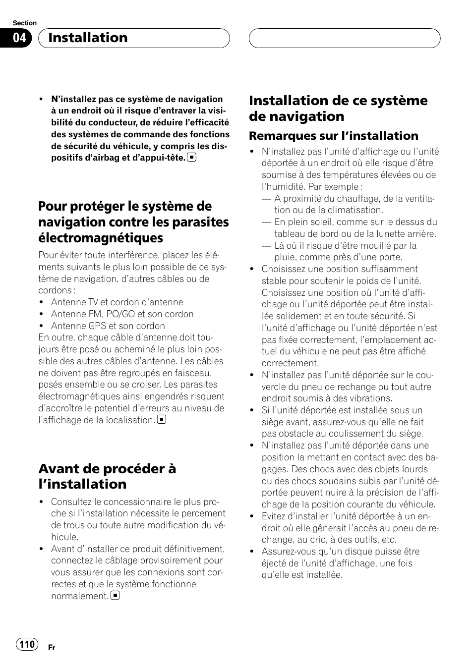 Pour protéger le système de navigation, Contre les parasites électromagnétiques, Avant de procéder à l | Installation 110, Installation de ce système de, Navigation, Remarques sur l’installation 110, Avant de procéder à l ’installation, Installation de ce système de navigation, Installation | Pioneer AVIC-X3 User Manual | Page 110 / 182