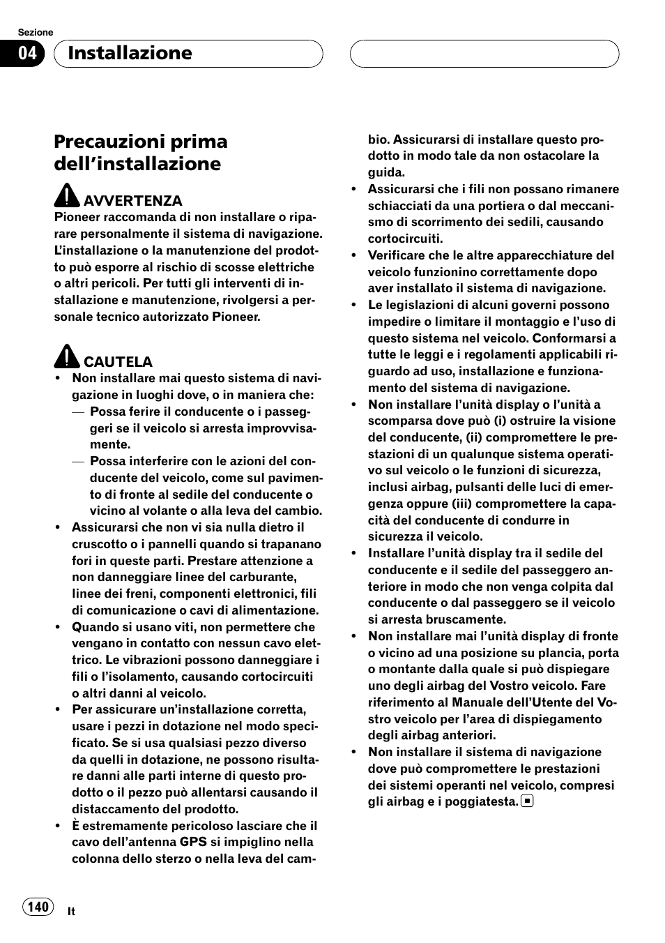 Installazione precauzioni prima dell, Installazione 140, Precauzioni prima dell ’installazione | Installazione | Pioneer AVIC-X3 User Manual | Page 140 / 182