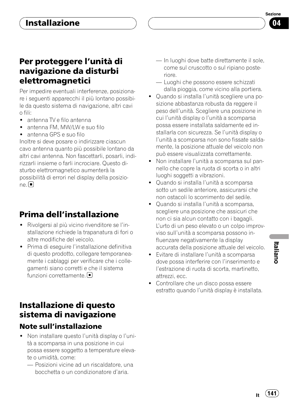 Per proteggere l, Unità di navigazione da, Disturbi elettromagnetici | Prima dell, Installazione 141, Installazione di questo sistema di, Navigazione, Note sull’installazione 141, Prima dell ’installazione, Installazione di questo sistema di navigazione | Pioneer AVIC-X3 User Manual | Page 141 / 182