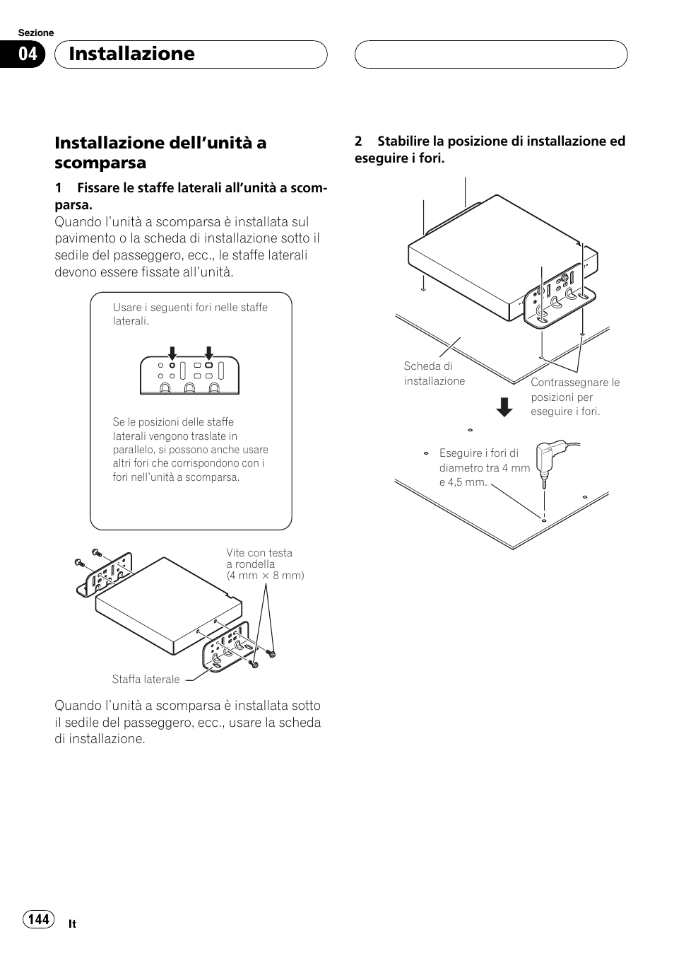 Installazione dell’unità a, Scomparsa, Installazione | Installazione dell ’unità a scomparsa | Pioneer AVIC-X3 User Manual | Page 144 / 182